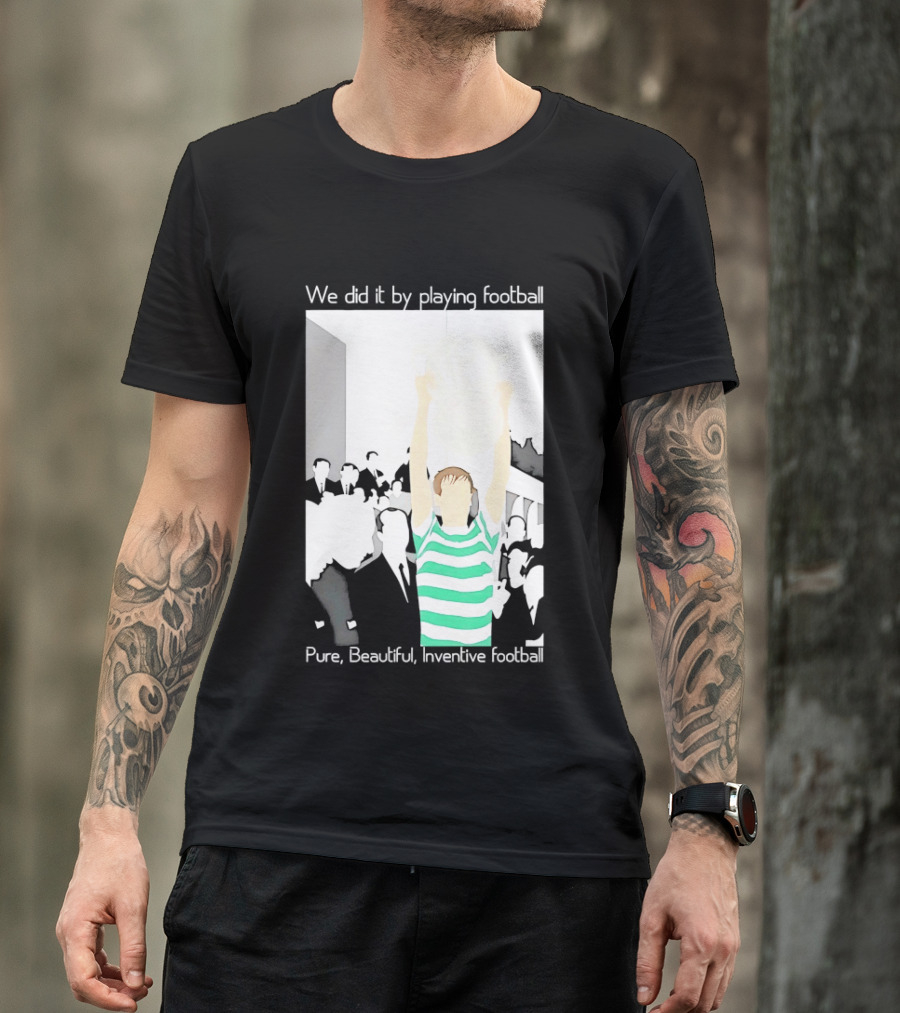 We Did It By Playing Football Pure Beautiful Inventive Football Soccer Victory Celebration T-Shirt