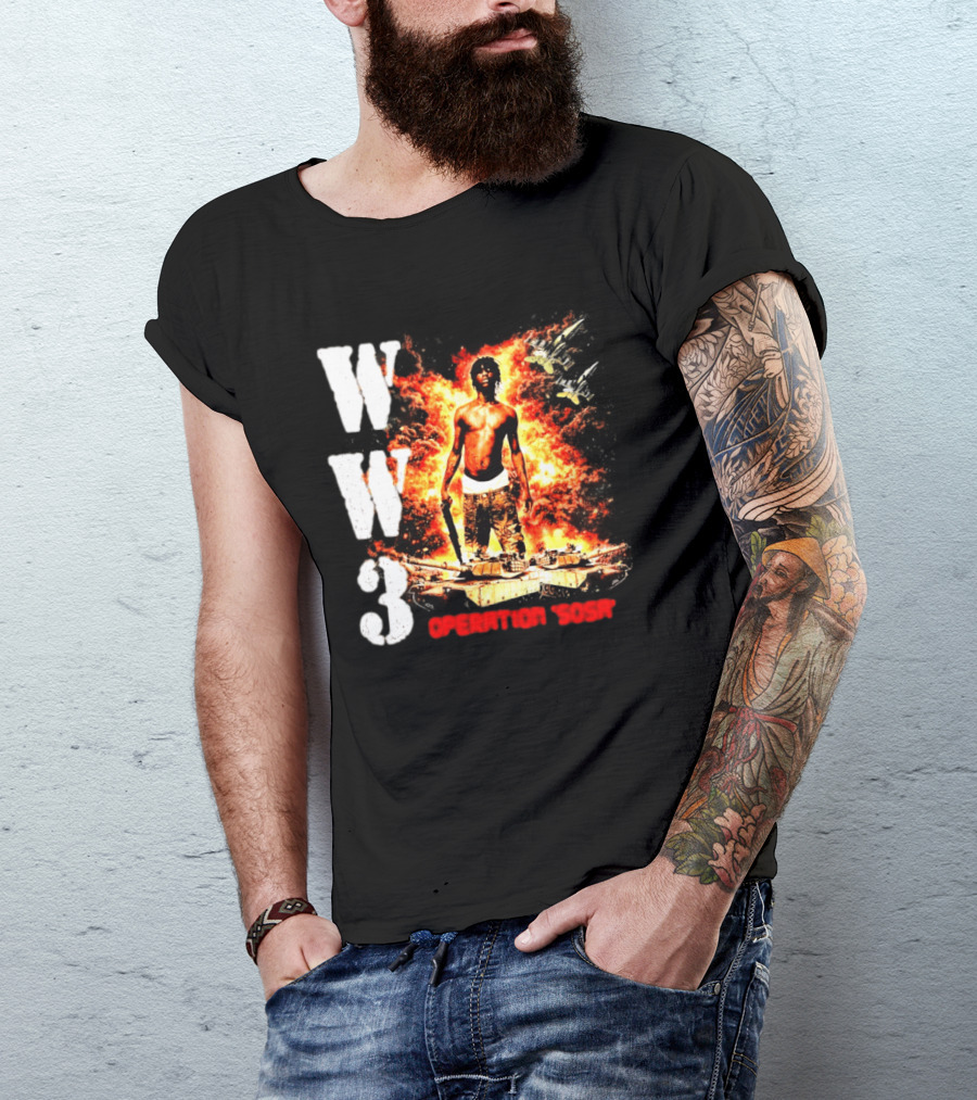 WW3 Operation Sosa Explosive Art With Iconic Figure And Fiery T-Shirt