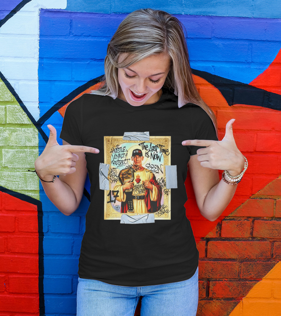 Hustle Loyalty Respect Saint John Cena 17 The Last Time Is Now Grand Slam Seen Graffiti T-Shirt