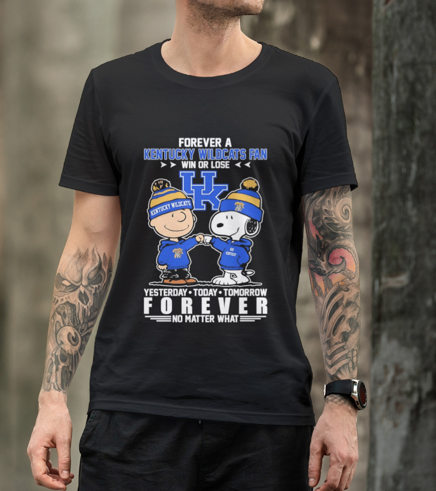 Forever A Kentucky Wildcats Fan Charlie Brown Snoopy Win Or Lose Yesterday Today Tomorrow T-Shirt