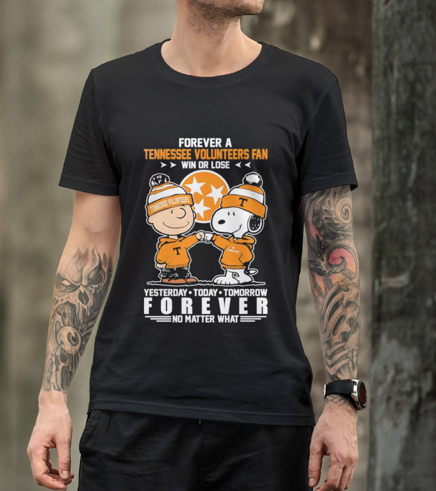 Peanuts Tennessee Volunteers Win Or Lose Forever Yesterday Today Tomorrow No Matter What T-Shirt