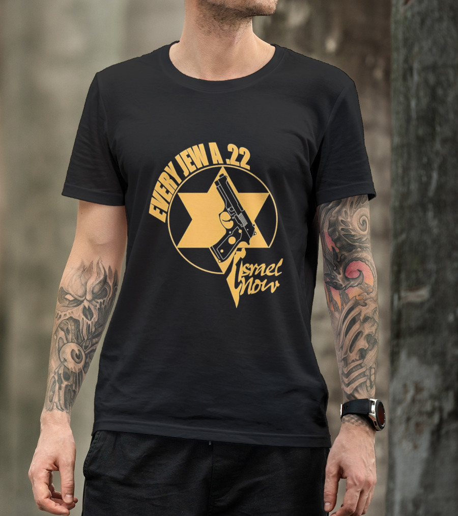 Every Jew A 22 Israel Now Star Gun T-Shirt