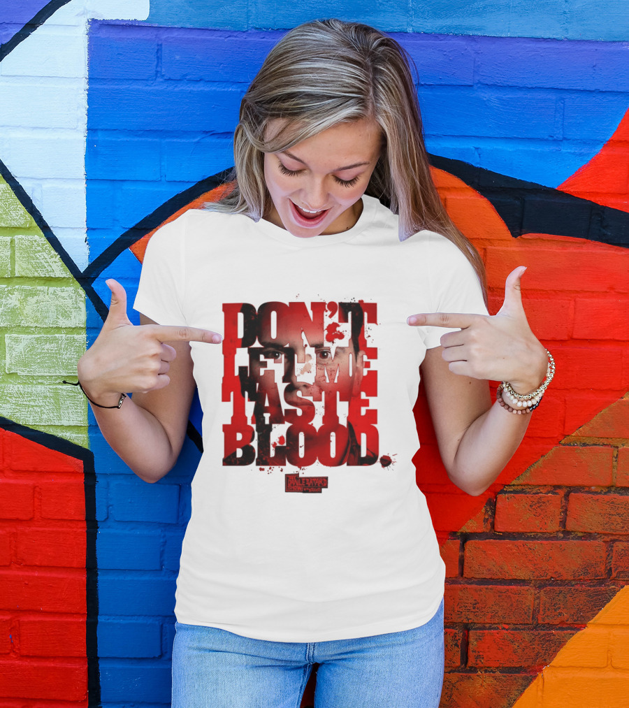 Don't Let Me Taste Blood The Dan Le Batard Show With Stugotz T-Shirt
