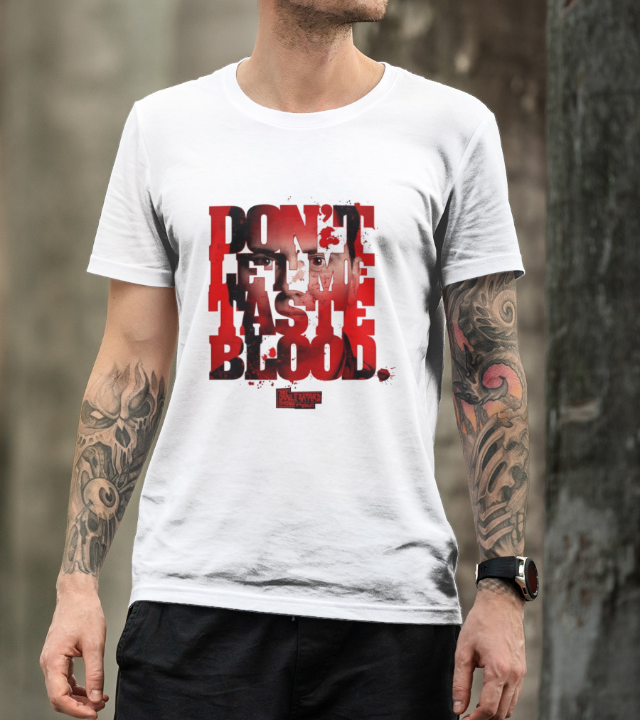 Don't Let Me Taste Blood The Dan Le Batard Show With Stugotz T-Shirt