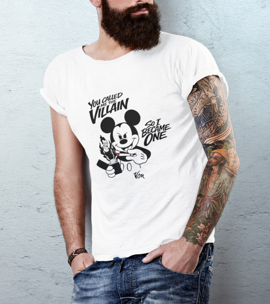 Mickey Mouse You Called Me The Villain So I Became One Smoking Cartoon T-Shirt