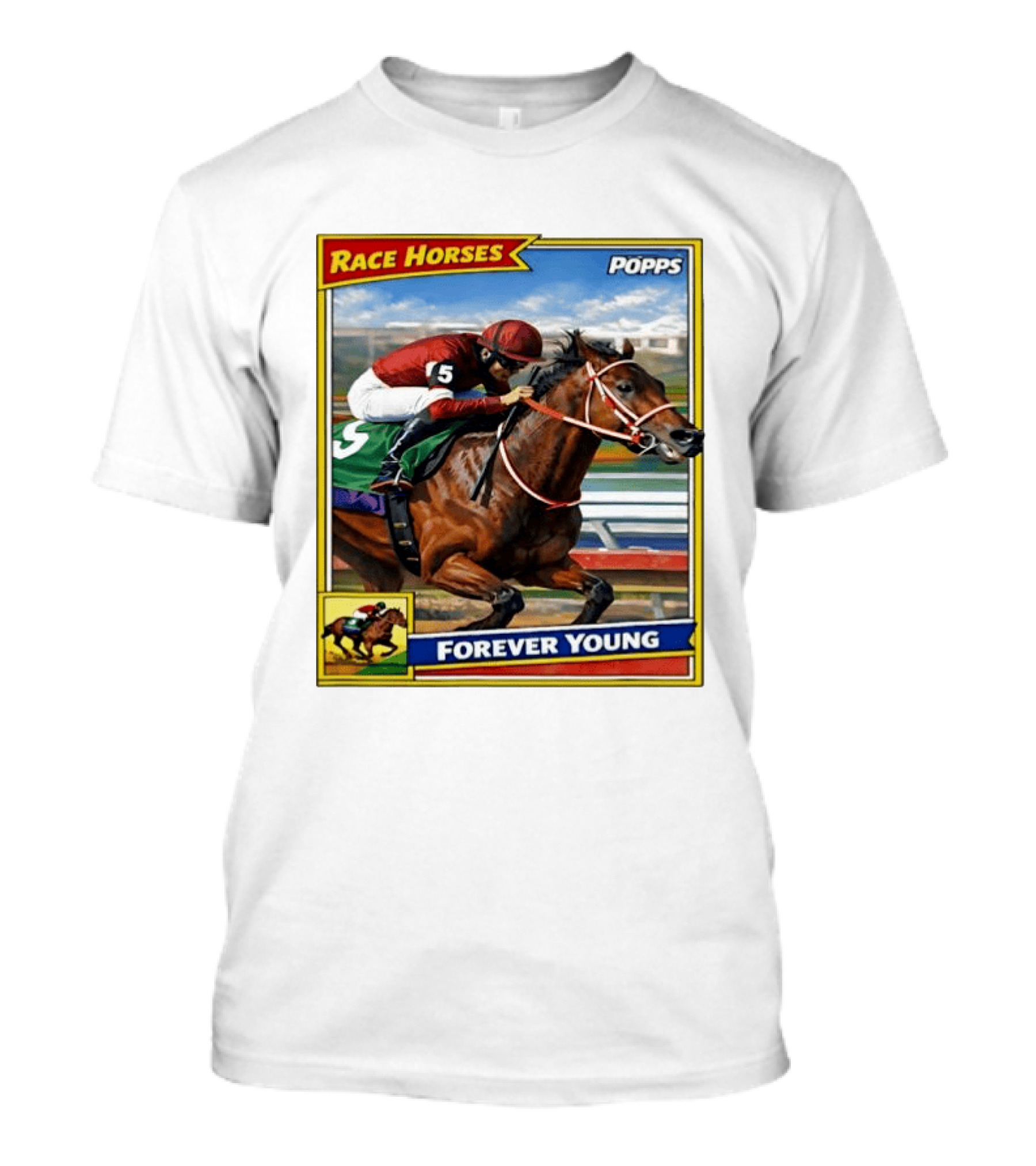Race Horses Forever Young Popps Santa Anita Racing Card T-Shirt