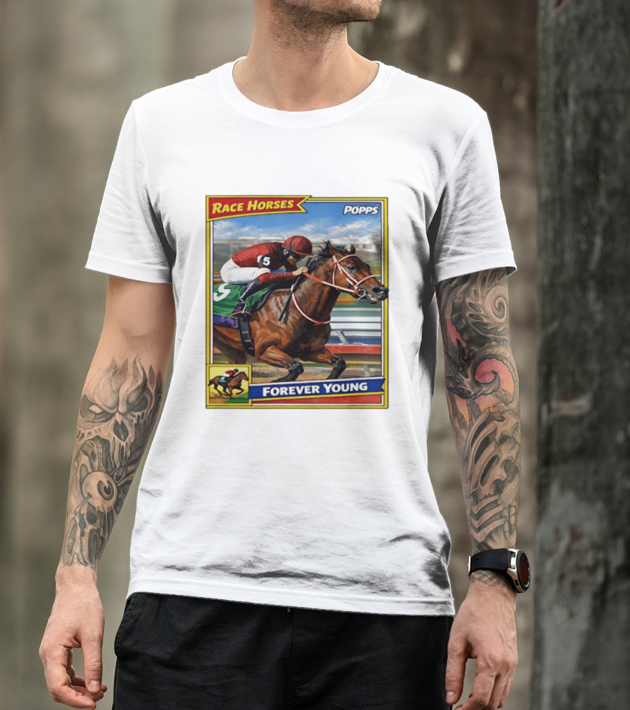 Race Horses Forever Young Popps Santa Anita Racing Card T-Shirt