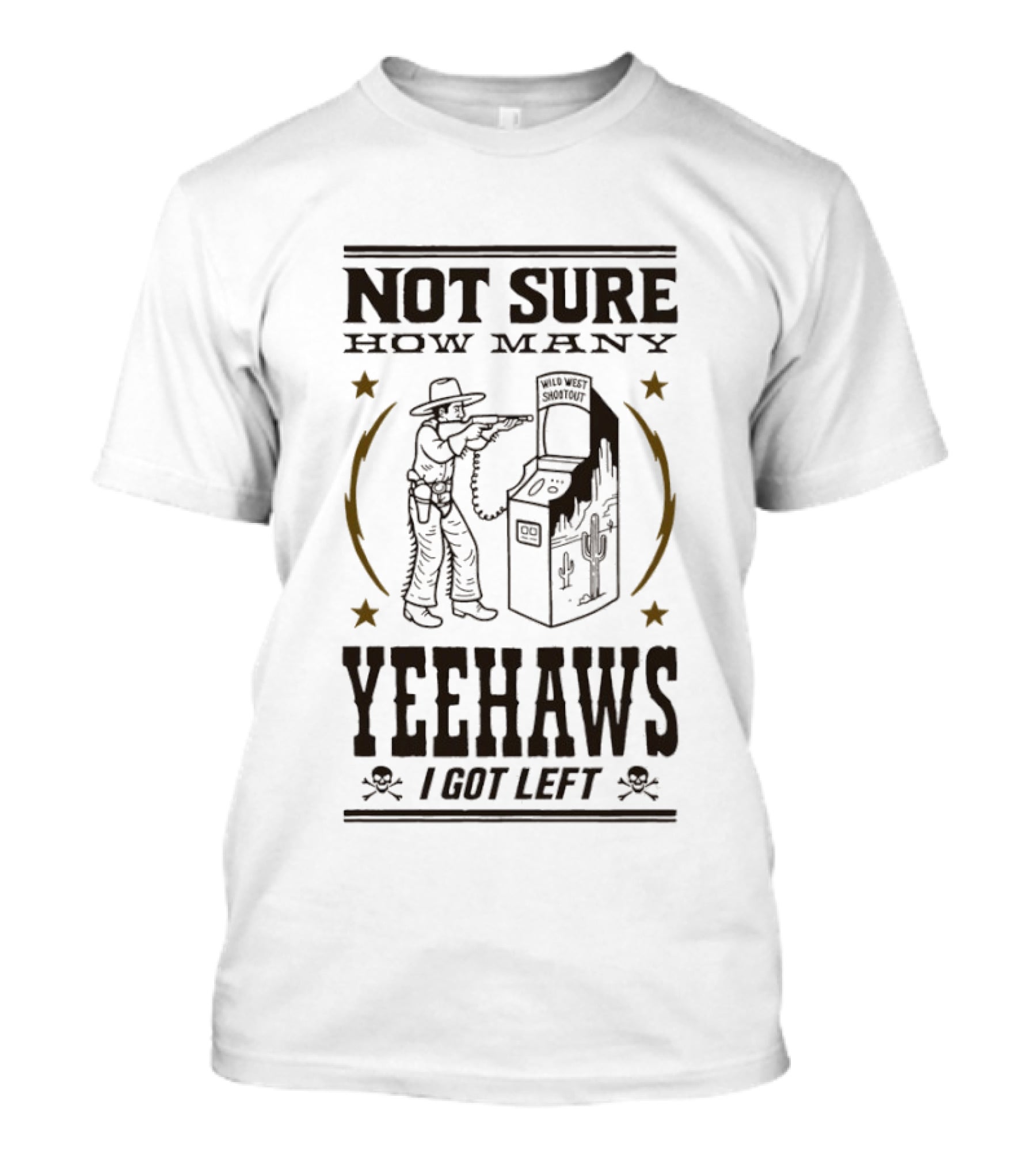 Not Sure How Many Yeehaws I Got Left Cowboy Arcade Stars T-Shirt