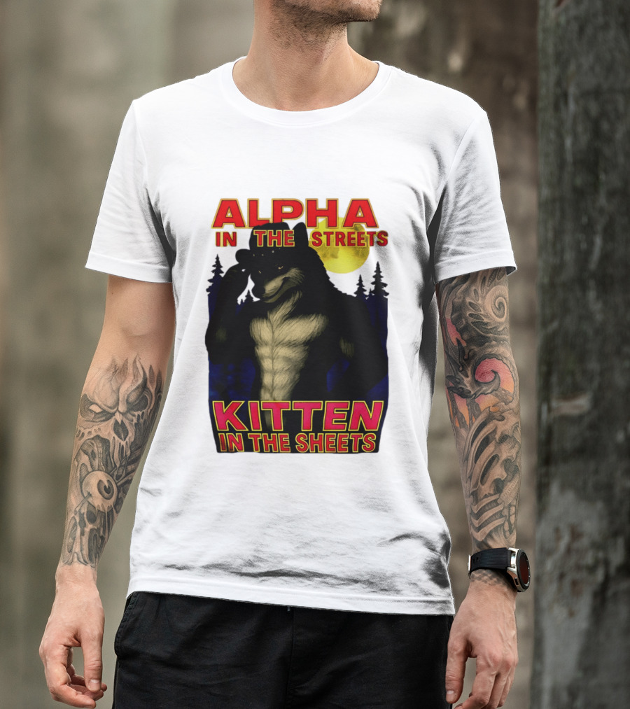 Alpha In The Streets Kitten In The Sheets Wolf Illustration Moonlit Forest Scene T-Shirt