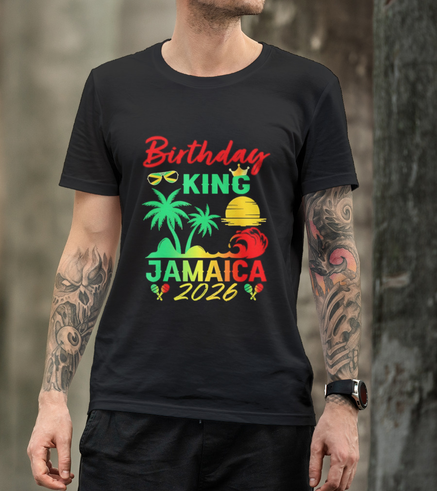 Birthday King 2026 Jamaica Party Vacation Sun Palm Trees Crown T-Shirt