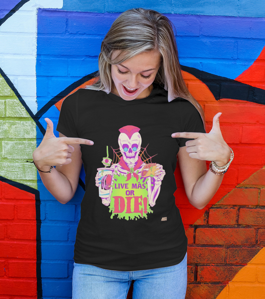 Live Más Or Die Skeleton With Taco And Drink Halloween T-Shirt