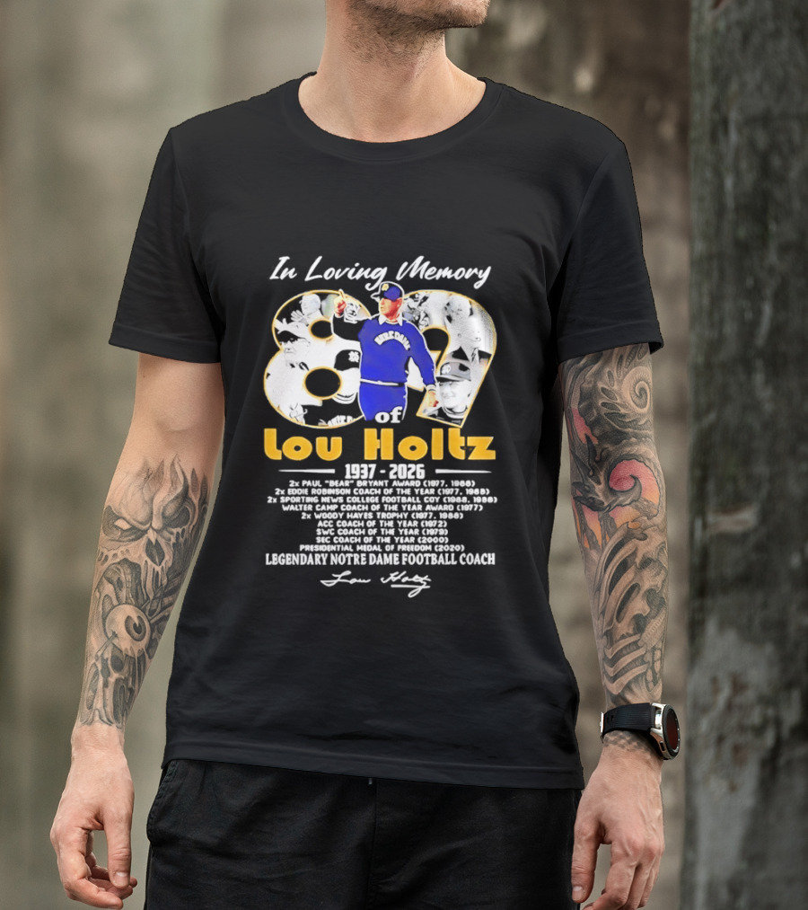 Lou Holtz Legendary Notre Dame Football Coach In Loving Memory 89 Years 1937 2026 T-Shirt