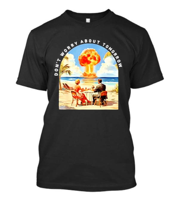 Don't Worry About Tomorrow Matthew 6 34 Atomic Age Retro Beach Explosion T-Shirt