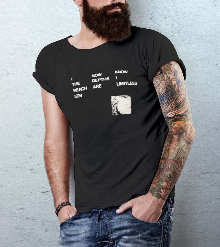 Nine Inch Nails I Now Know The Depths I Reach Are Limitless T-Shirt