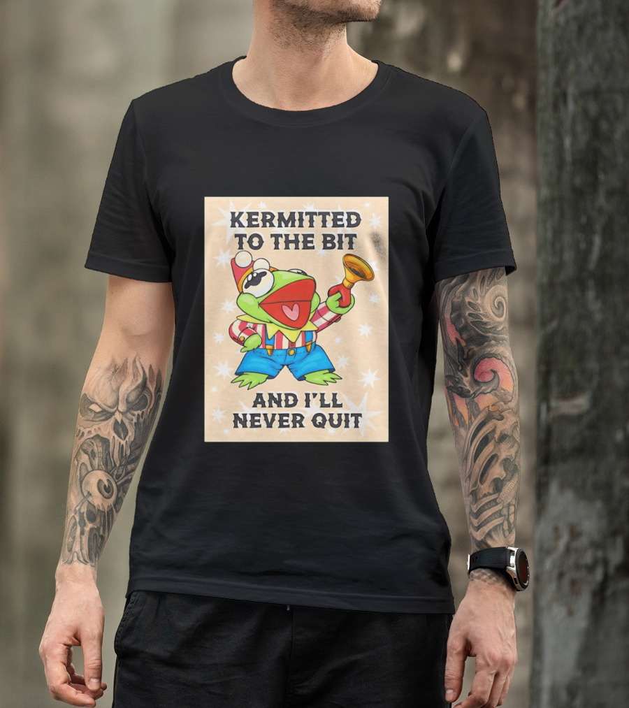 Kermit Frog Clown Outfit Kermitted To The Bit And I'll Never Quit T-Shirt