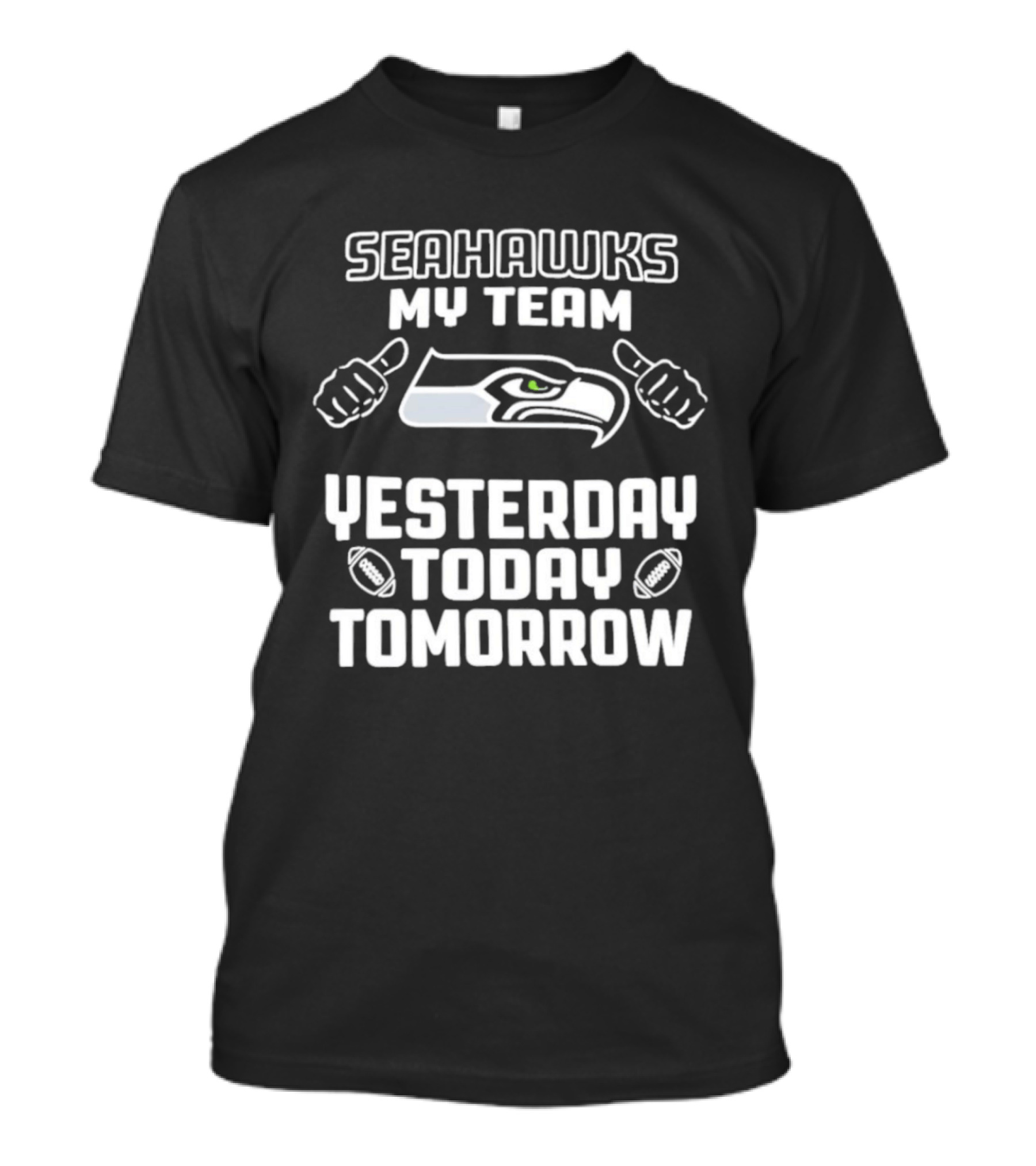 Seahawks My Team Yesterday Today Tomorrow T-Shirt