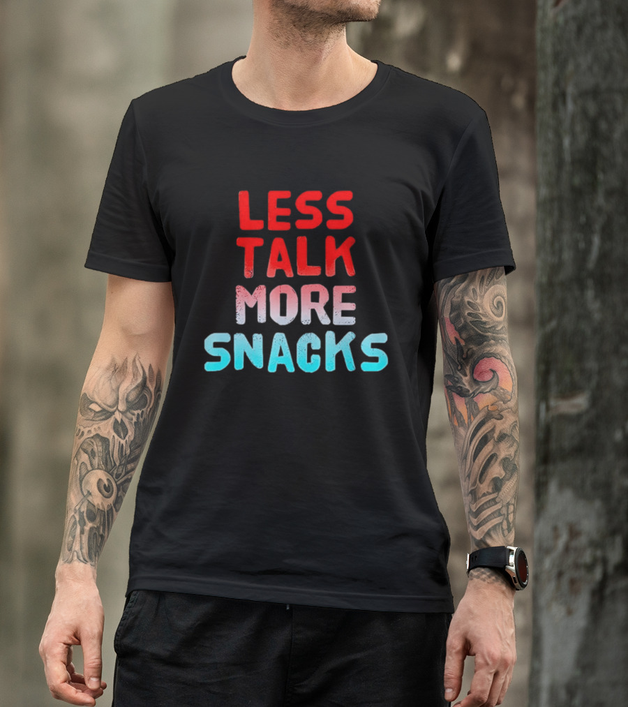 Less Talk More Snacks Bold Colorful T-Shirt
