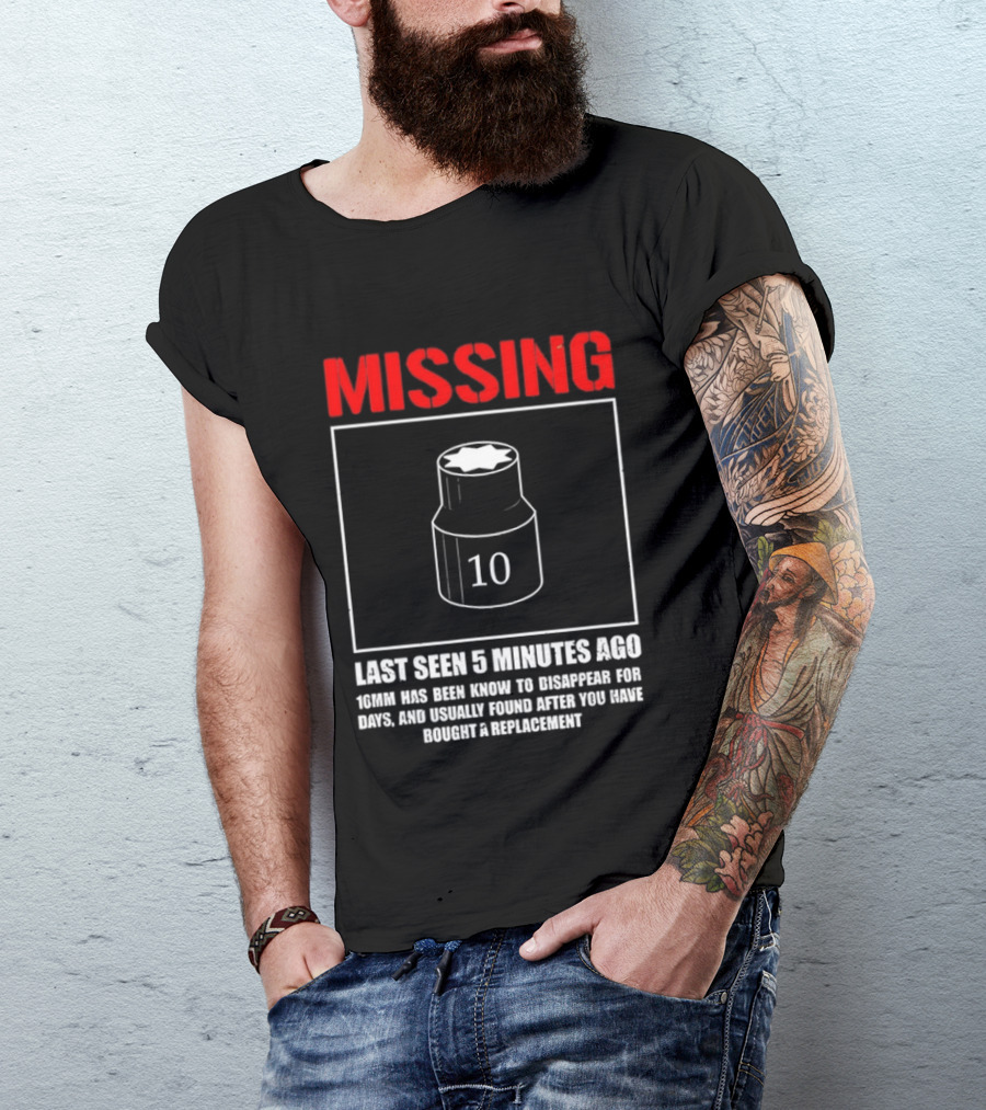 Missing Last Seen 5 Minutes Ago 10mm Disappear For Days Usually Found After You Buy Replacement T-Shirt