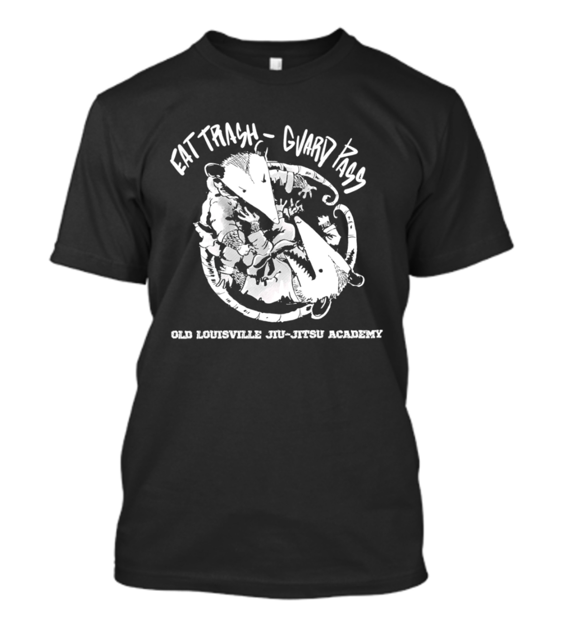 Eat Trash Guard Pass Opossum Old Louisville Jiu Jitsu Academy T-Shirt