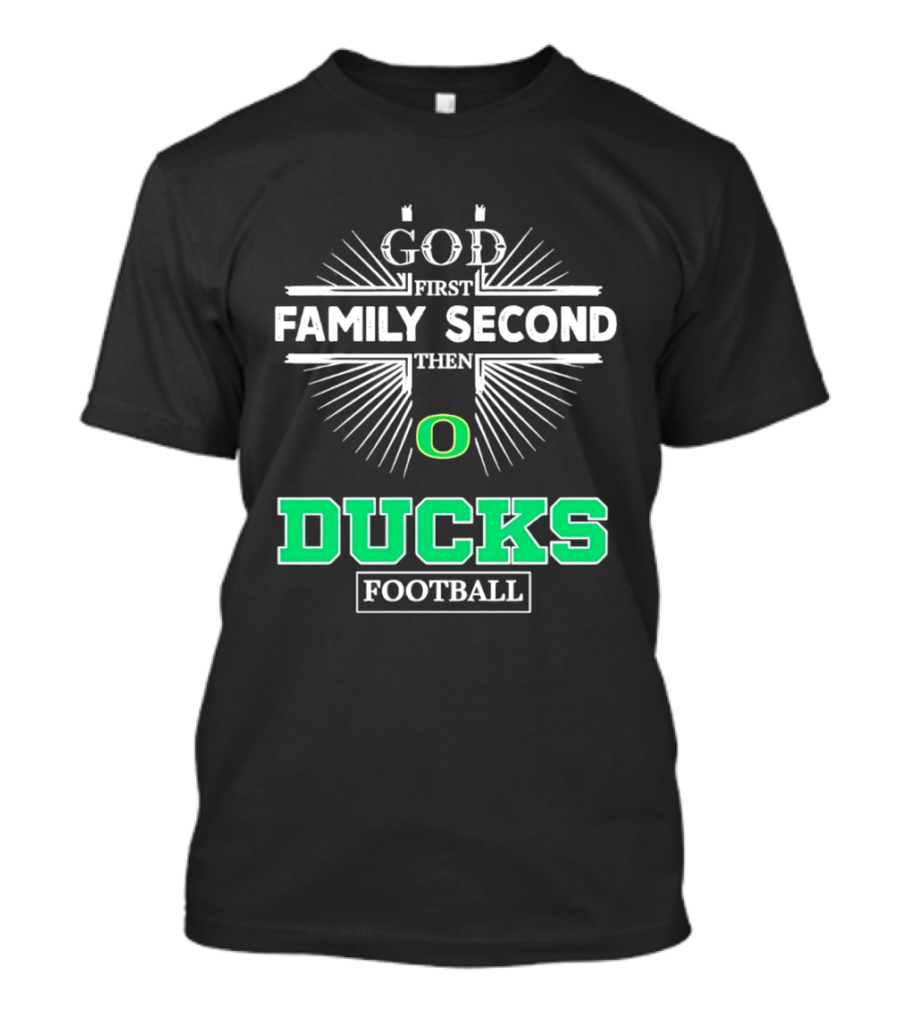 God First Family Second Then Oregon Ducks Football Priorities T-Shirt