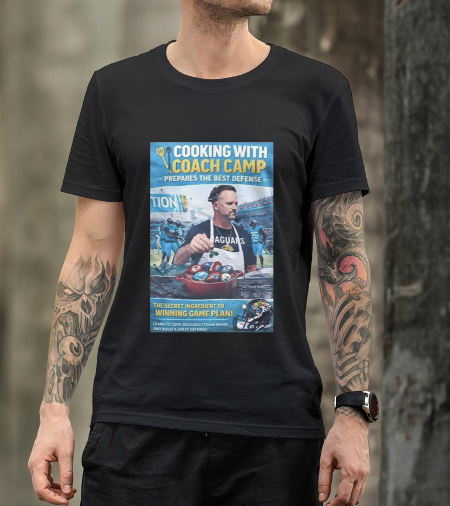 Cooking With Coach Camp Prepares The Best Defense Jaguars Winning Game Plan T-Shirt