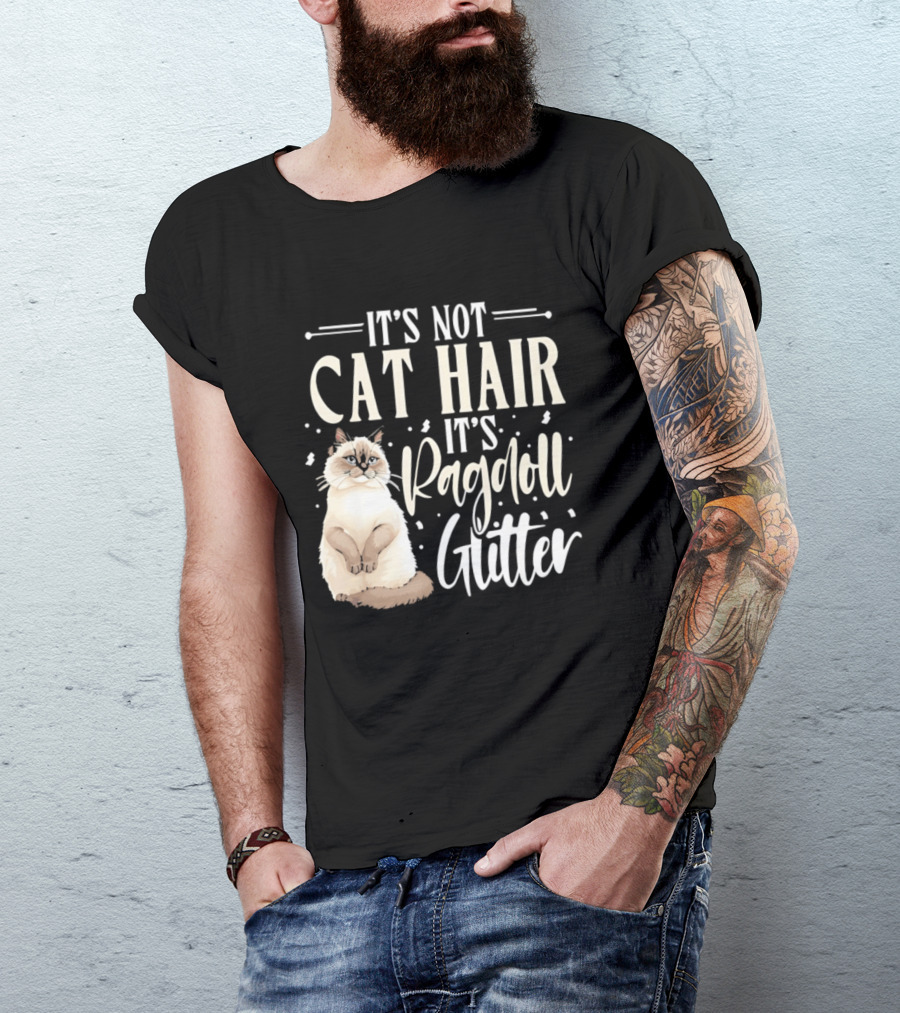 It's Not Cat Hair It's Ragdoll Glitter Funny Cat Lover T-Shirt