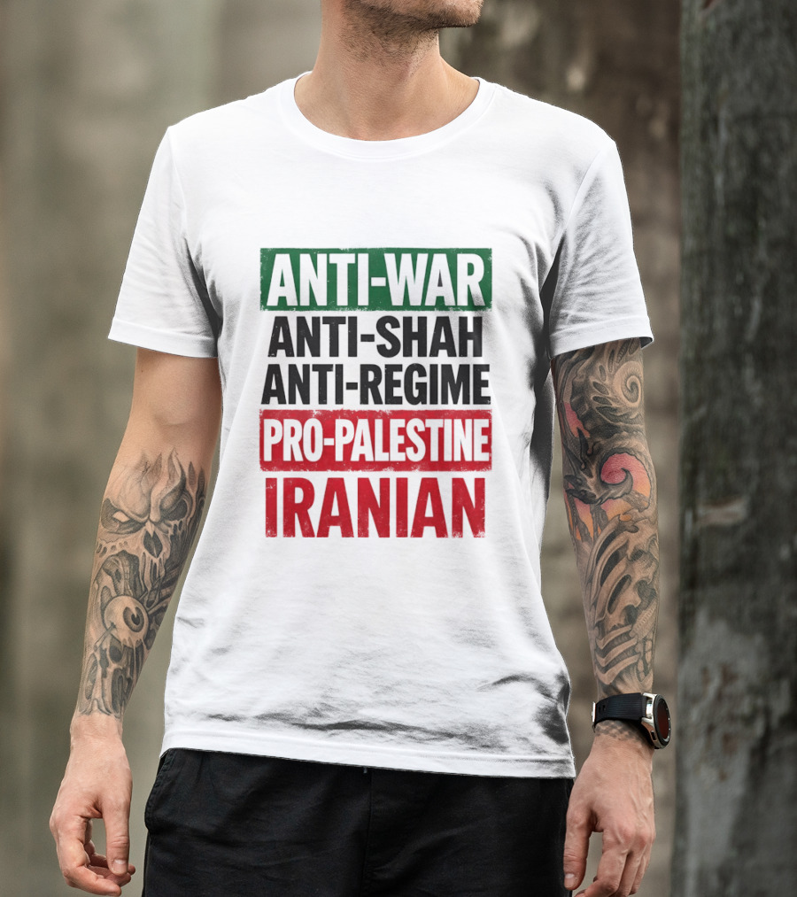 Anti War Anti Shah Anti Regime Pro Palestine Iranian T-Shirt