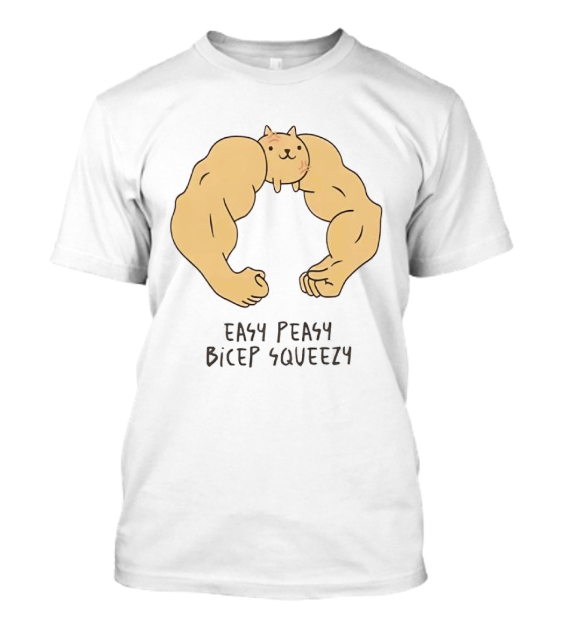 Easy Peasy Bicep Squeezy Buff Cat Muscular Arms T-Shirt
