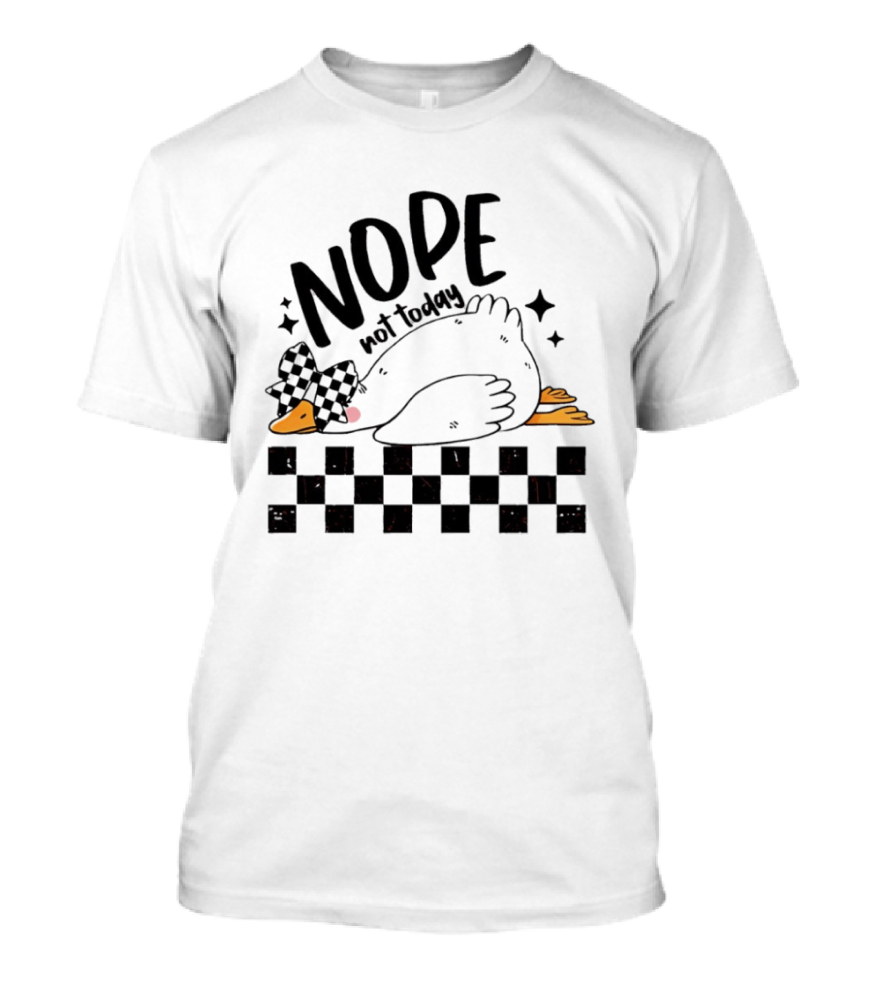 Nope Not Today Lazy Goose Checkered Flag T-Shirt