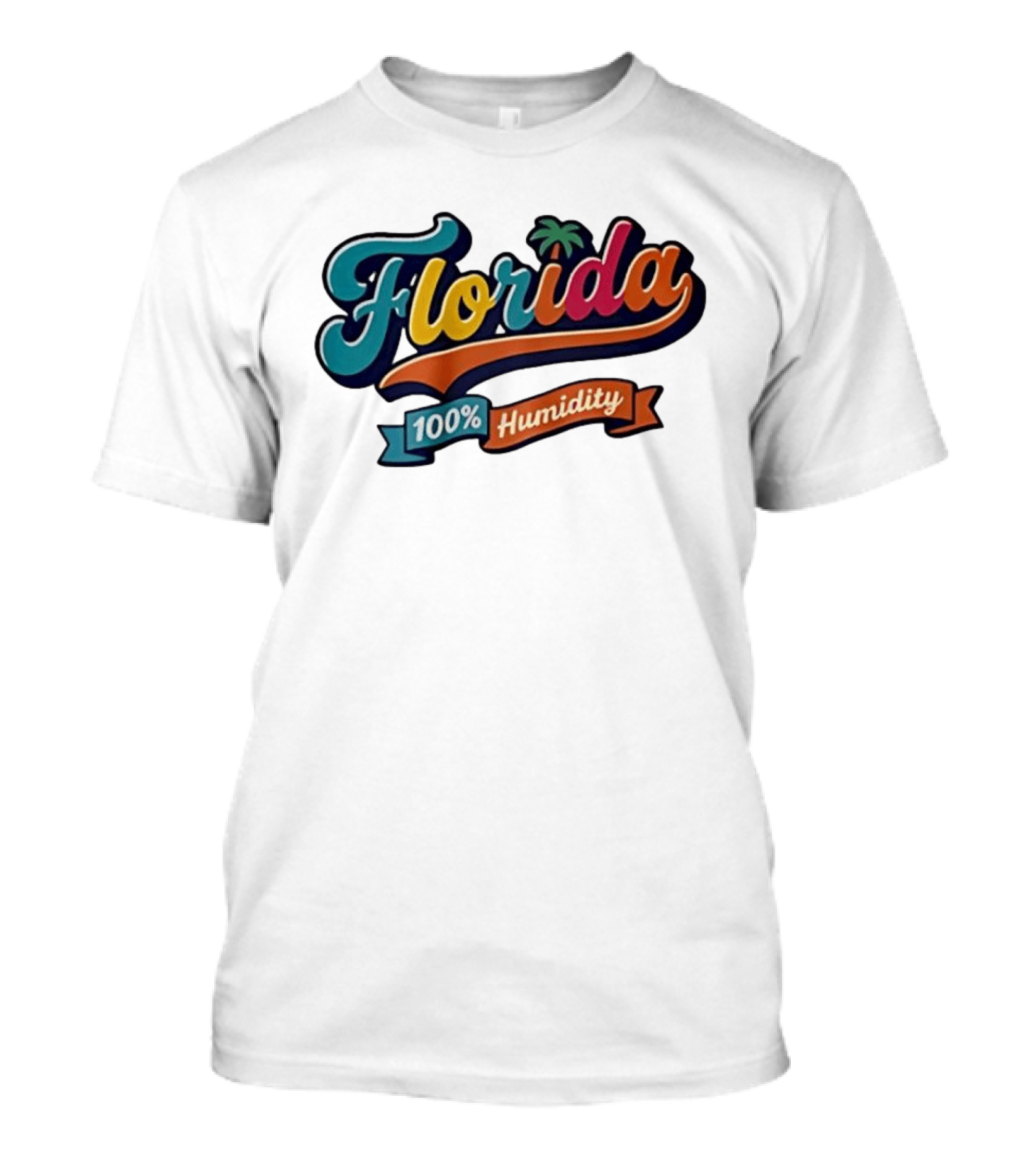 Florida 100% Humidity Colorful Palm Script T-Shirt