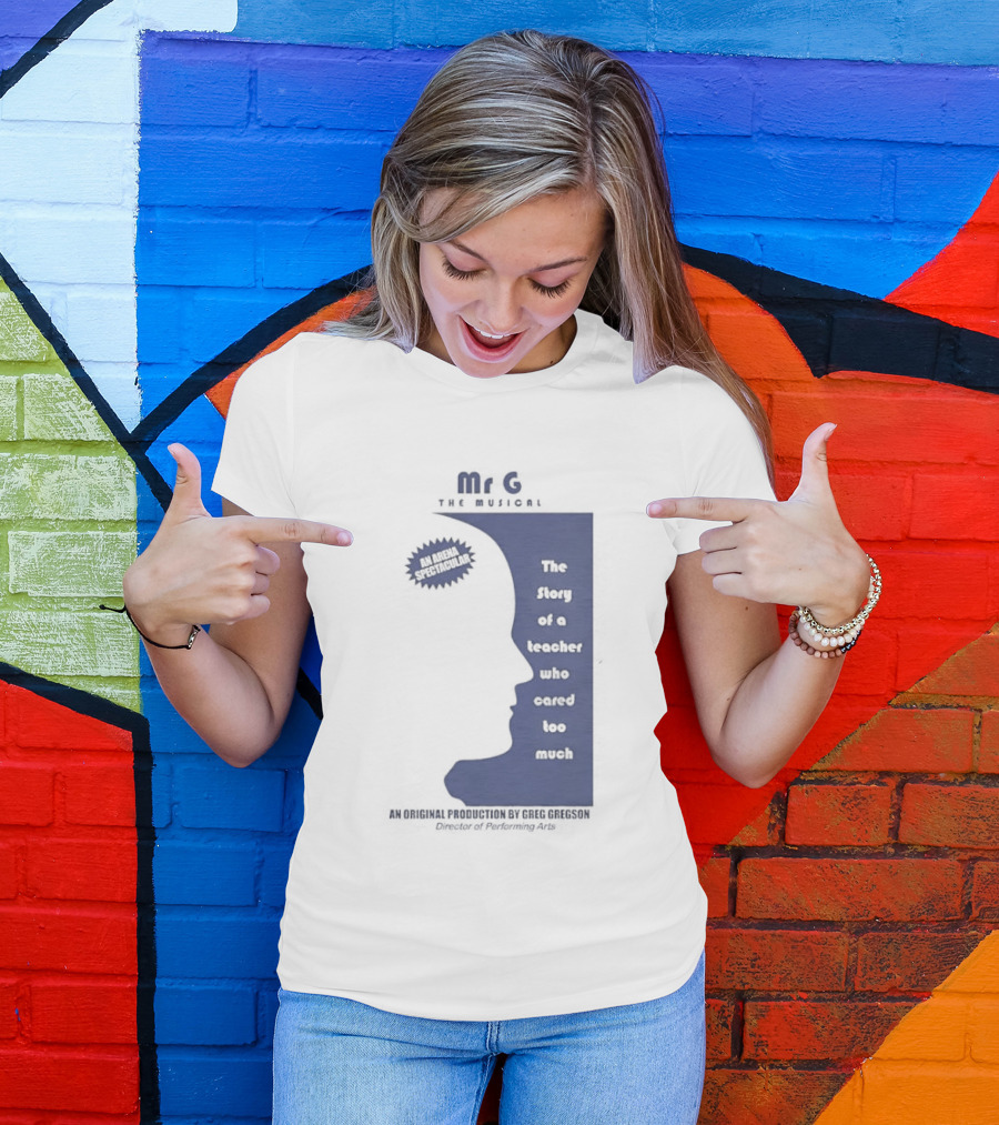 Mr G The Story Of A Teacher Who Cared Too Much Musical Sensation T-Shirt