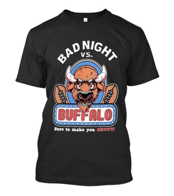 Bad Night Vs Buffalo Bills Inspiring Shout Out T-Shirt