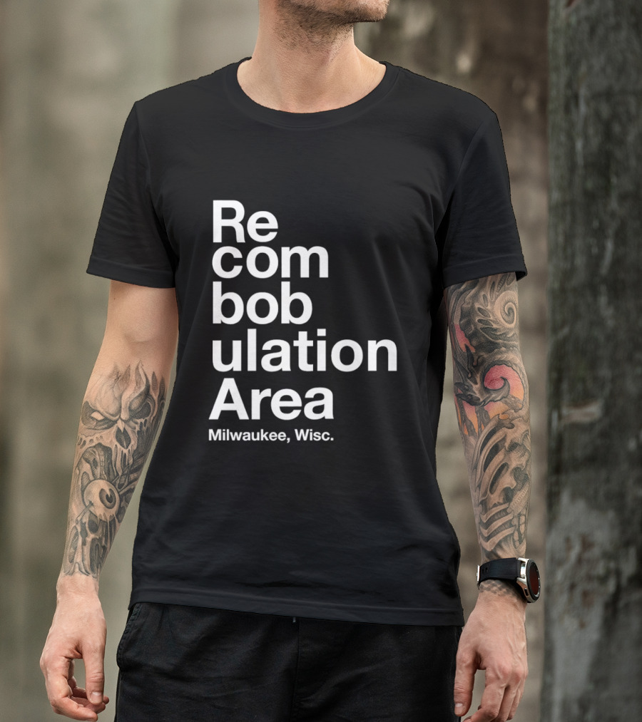 Recombobulation Area Milwaukee Wisc Humor Travel Phrase T-Shirt