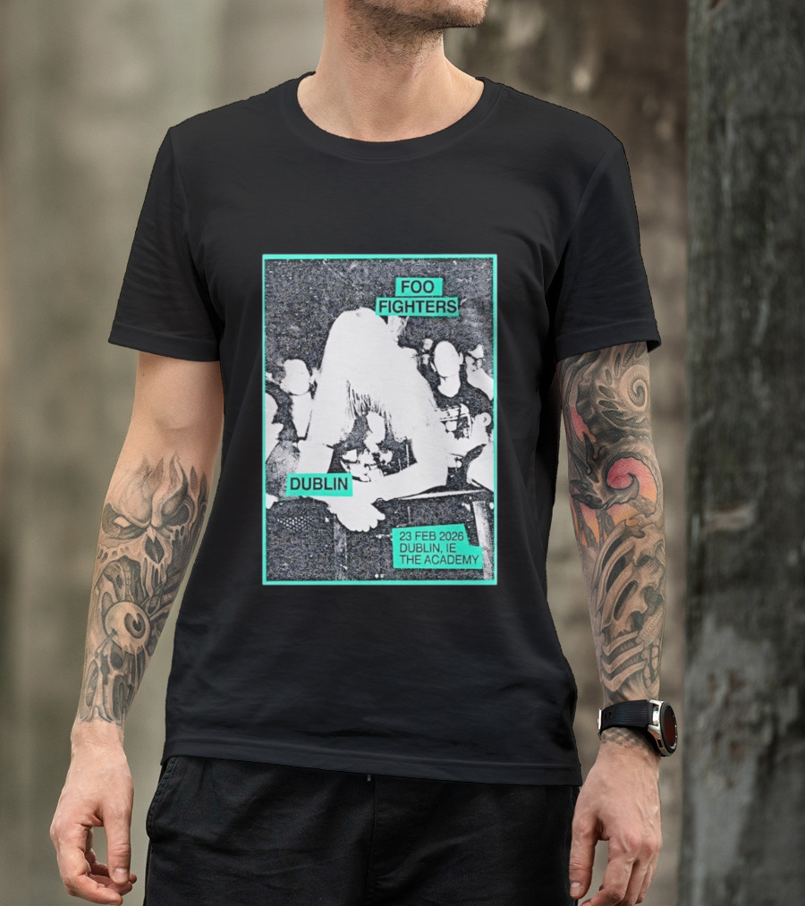 Foo Fighters Dublin IE 23 Feb 2026 The Academy T-Shirt