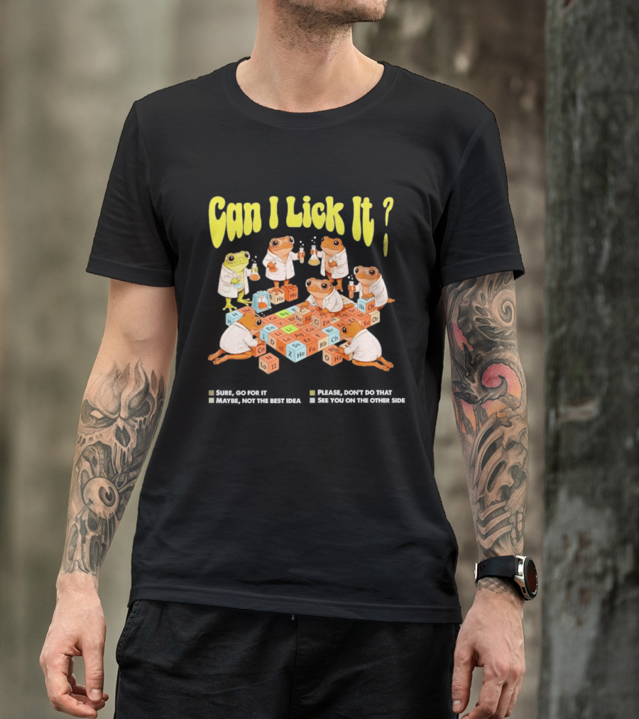 Can I Lick It Frog Scientists Periodic Table Chemistry Exploration T-Shirt