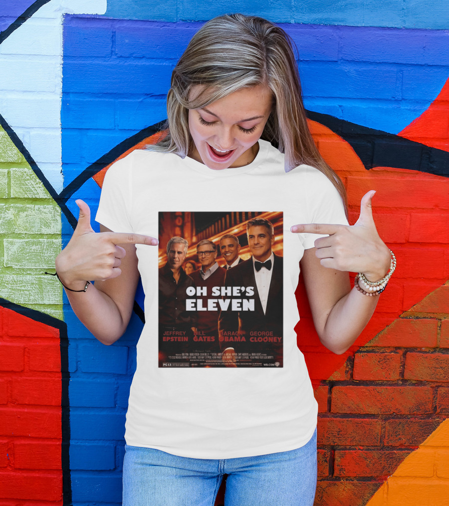 Oh She's Eleven Jeffrey Epstein Bill Gates Barack Obama George Clooney T-Shirt