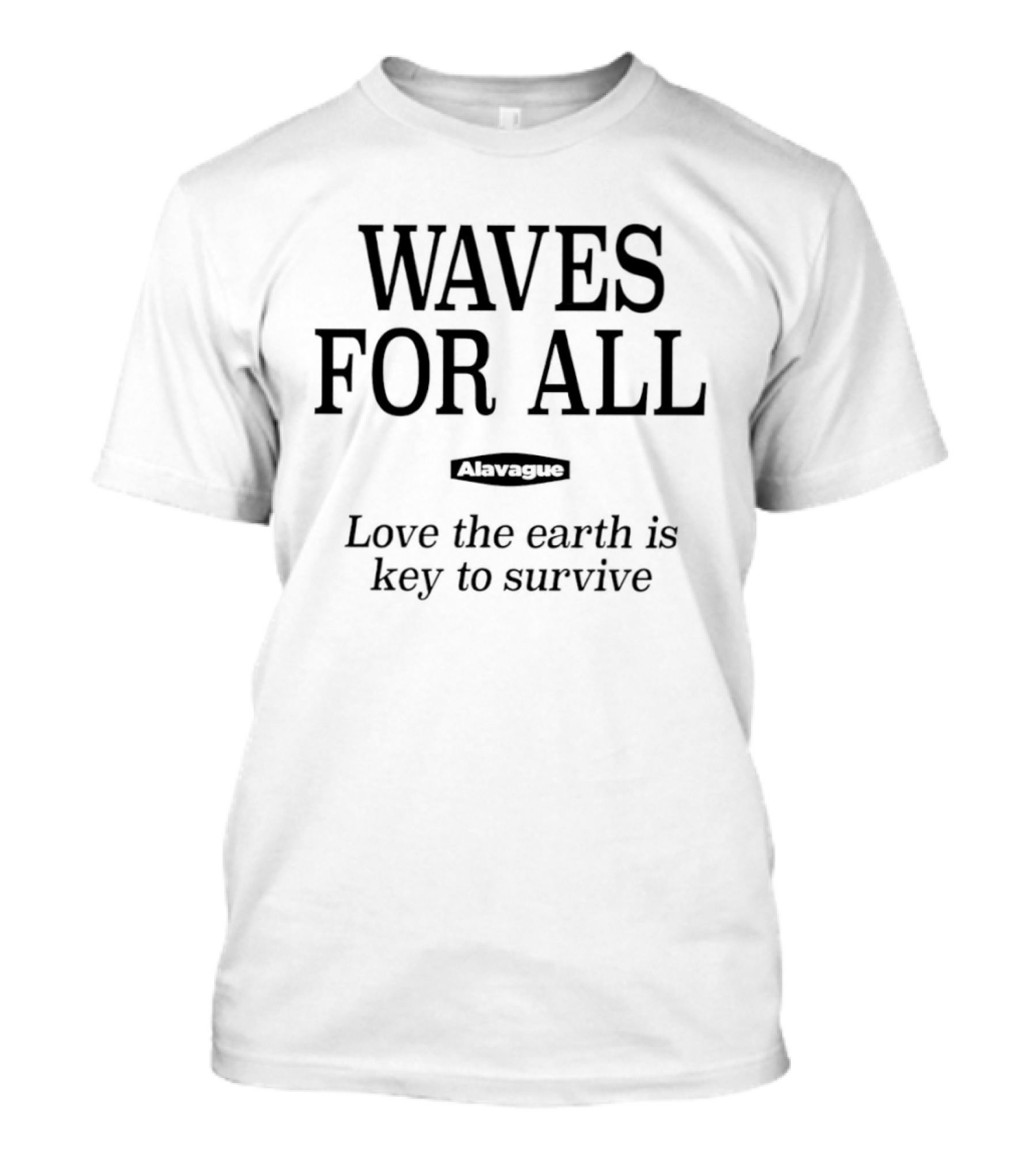 Waves For All Love The Earth Is Key To Survive Alex Vssa T-Shirt