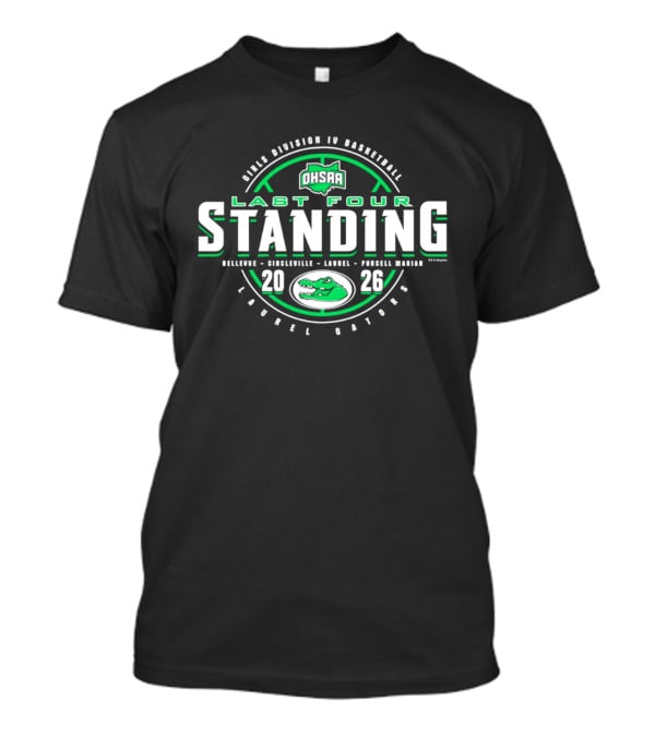 OHSAA Division IV Basketball 2026 Last Four Standing Laurel Gators T-Shirt