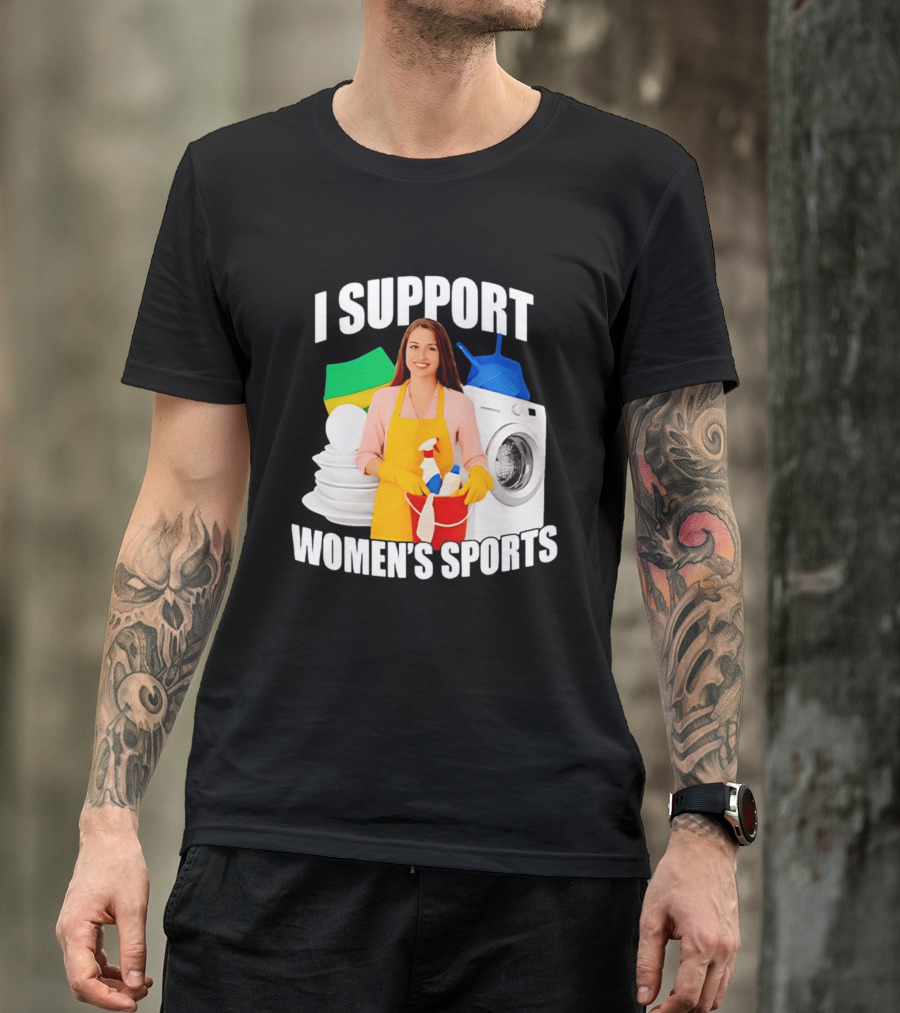 I Support Women's Sports Meme Cleaning Lady Laundry Humor T-Shirt