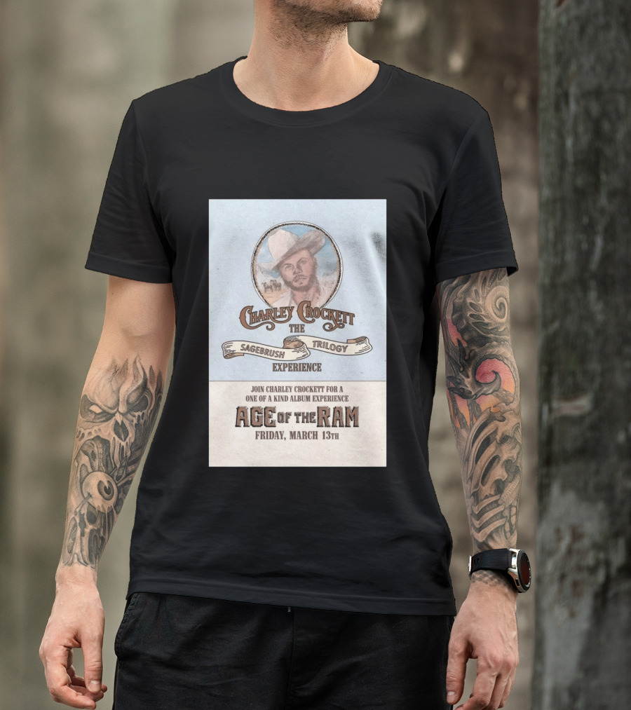 Charley Crockett Sagebrush Trilogy Experience Age Of The Ram March 13 San Benito TX 2026 T-Shirt