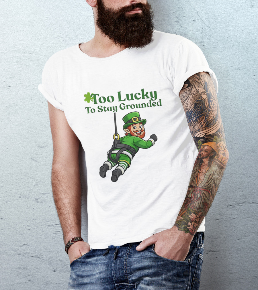 Too Lucky To Stay Grounded Leprechaun Bungee Jumping St Patrick's Day T-Shirt