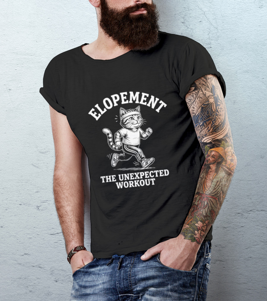 Elopement The Unexpected Workout Cat Running T-Shirt