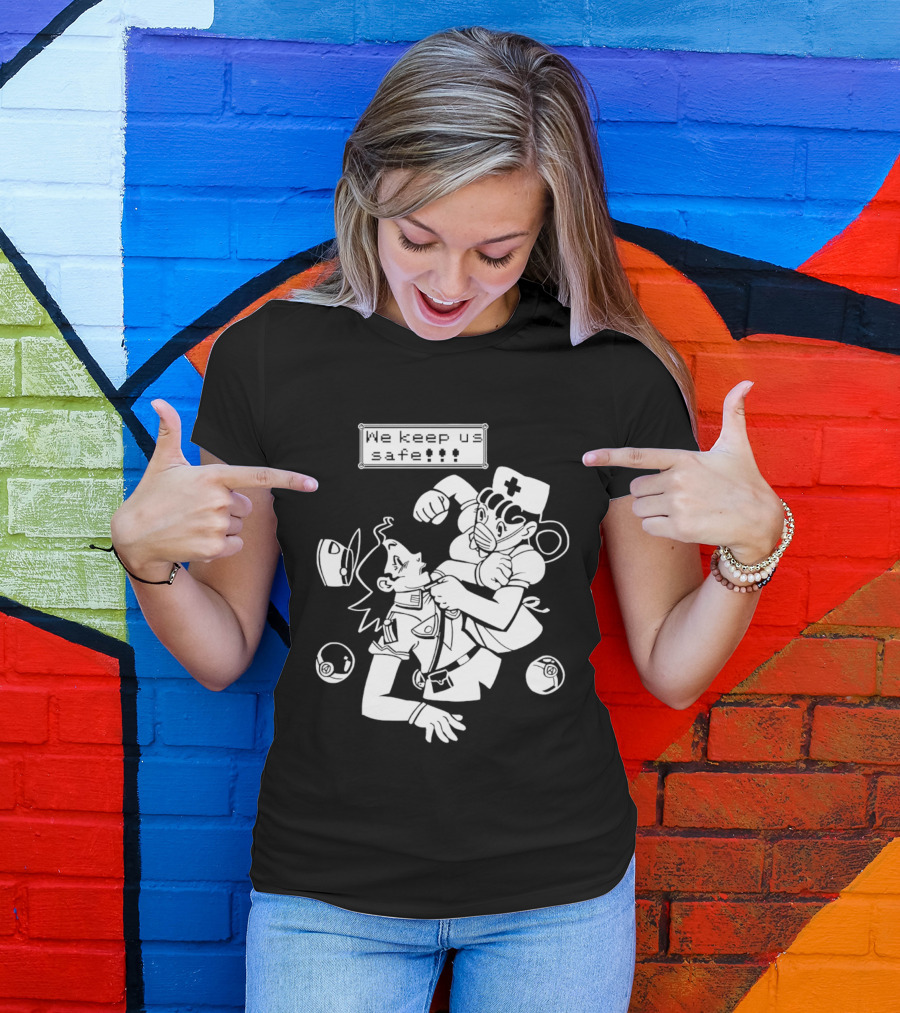 Joy V Jenny We Keep Us Safe T-Shirt