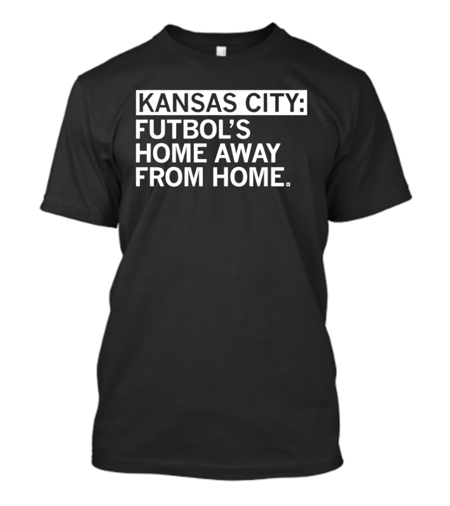Kansas City Futbol's Home Away From Home Iconic Phrase T-Shirt