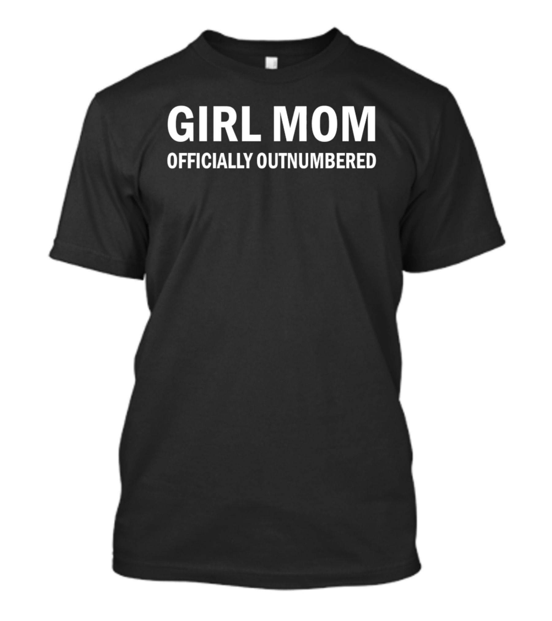 GIRL MOM OFFICIALLY OUTNUMBERED Fun Family Phrase For Mothers T-Shirt