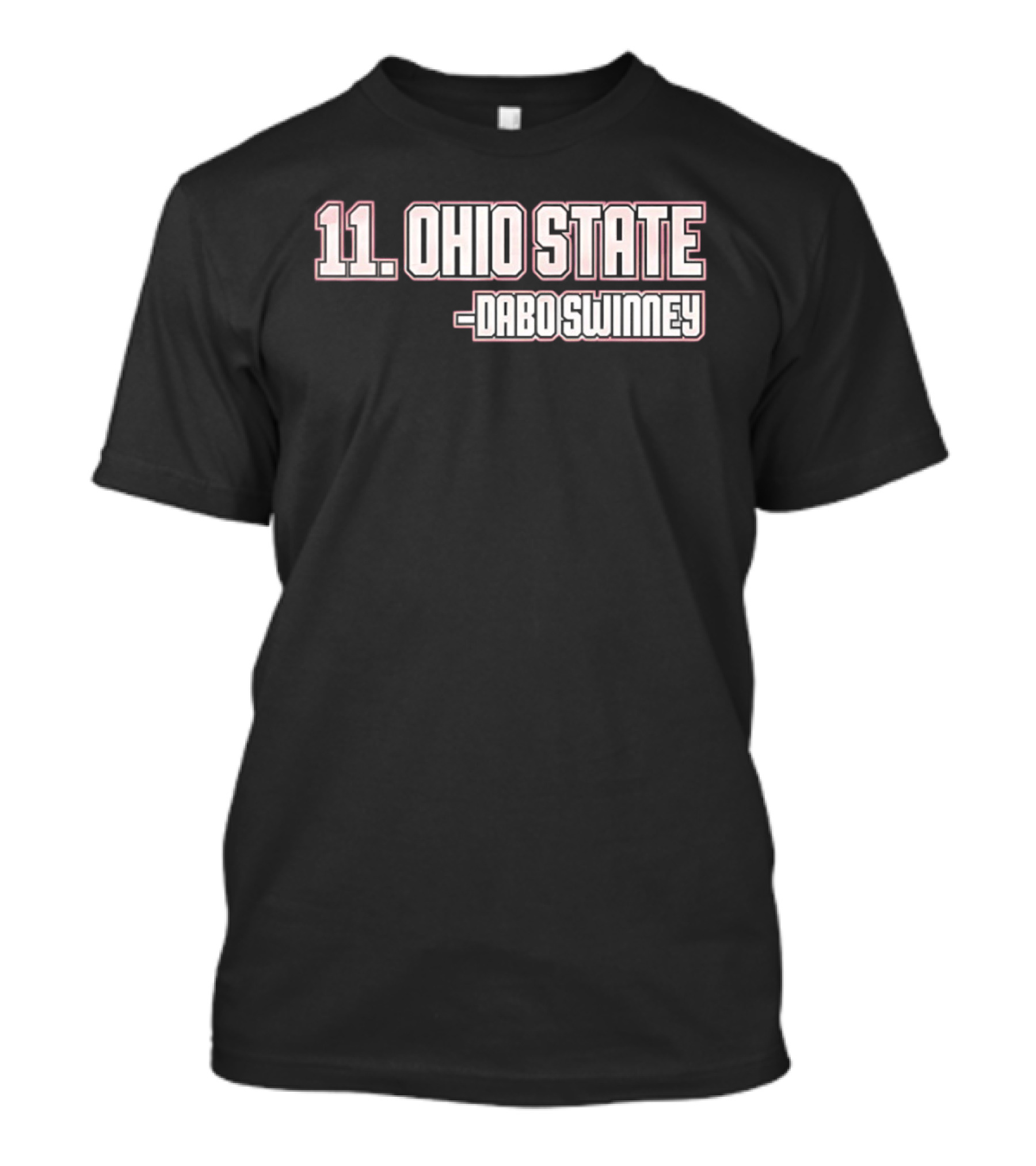 11 Ohio State Dabo Swinney T-Shirt