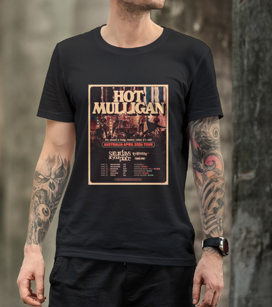 Hot Mulligan Australia April 2026 Tour The Sound A Body Makes Saturdays At Your Place Forests Teenage Joans T-Shirt