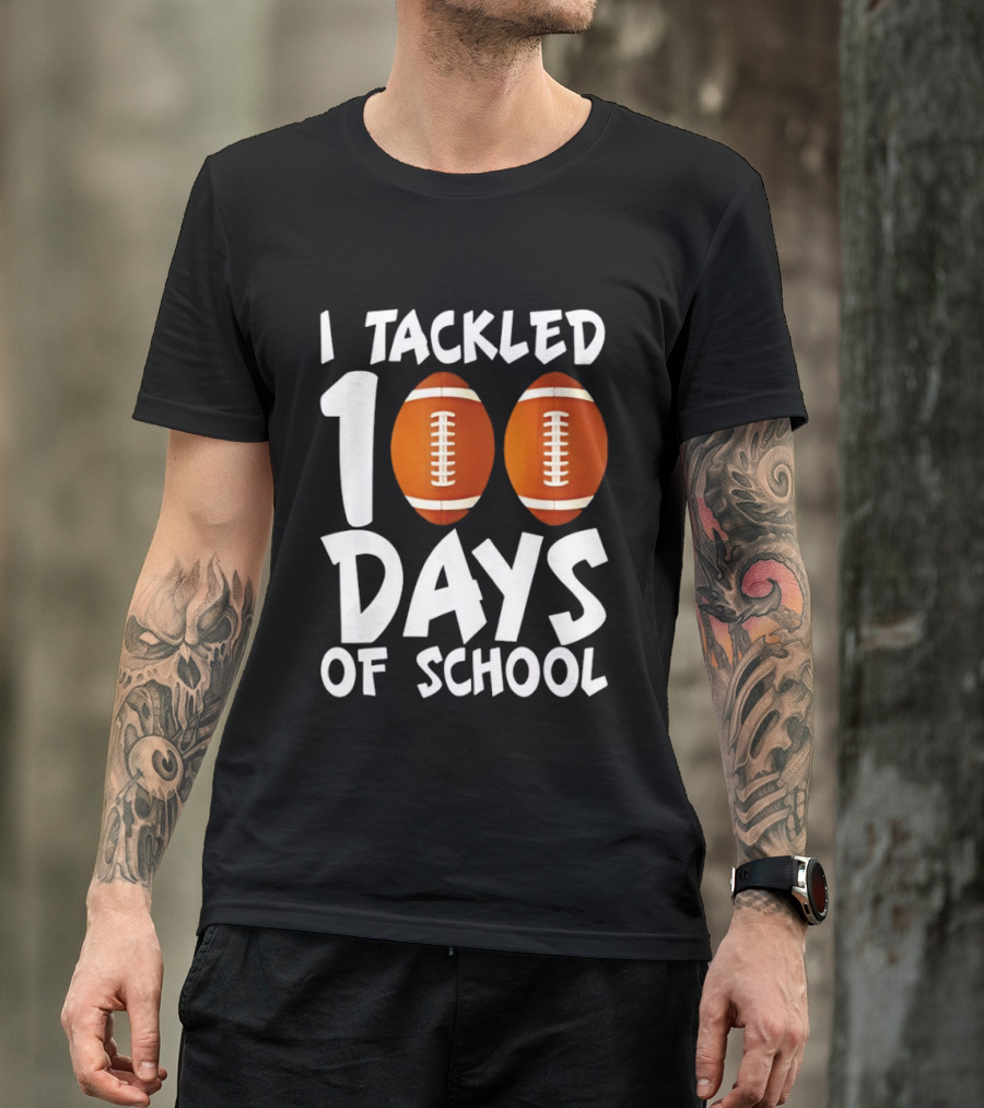 I Tackled 100 Days Of School Football Balls T-Shirt