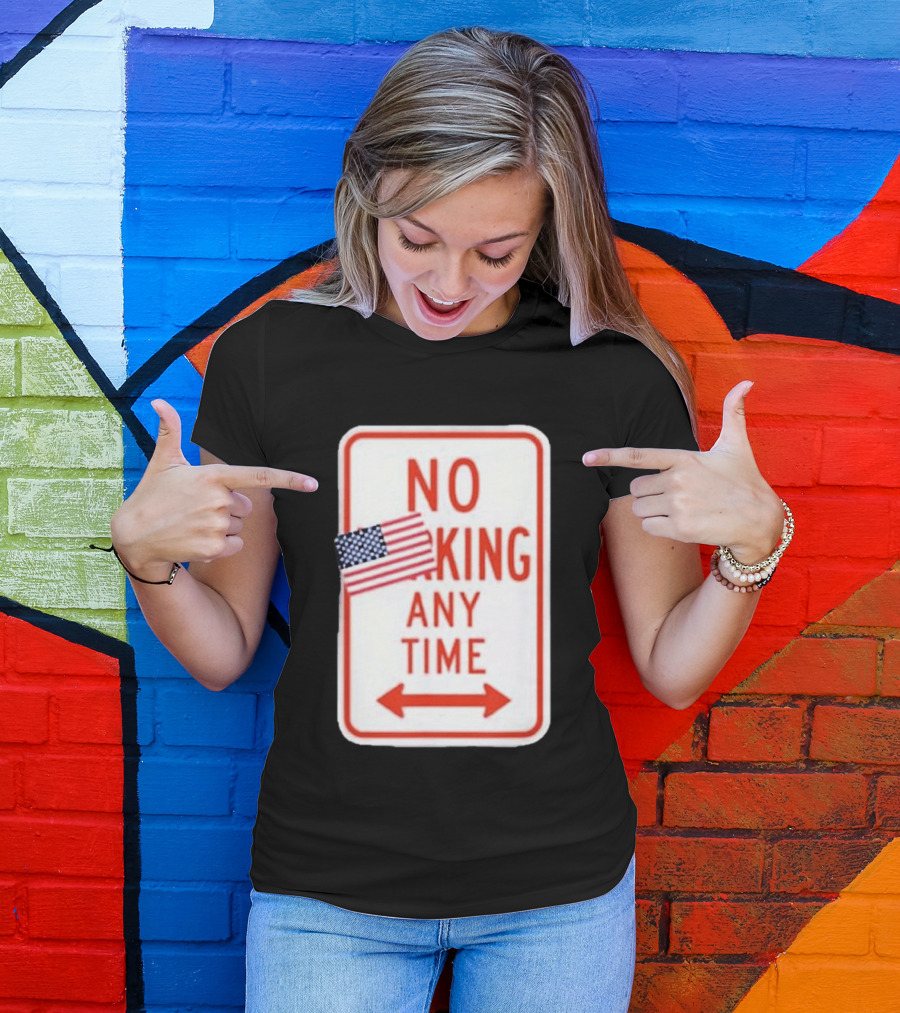 No King Any Time American Flag Parody Sign T-Shirt