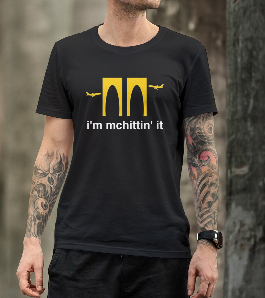 McDonald's I'm Mchittin' It Parody With Airplanes T-Shirt